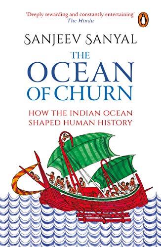 Book The Ocean of Churn: How the Indian Ocean Shaped Human History [Paperback] [Sep 20, 2017] Sanjeev Sanyal free