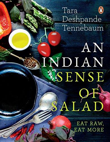 Book An Indian Sense of Salad: Eat Raw,Eat More [Paperback] [Nov 15, 2017] Tara Deshpande Tennebaum free