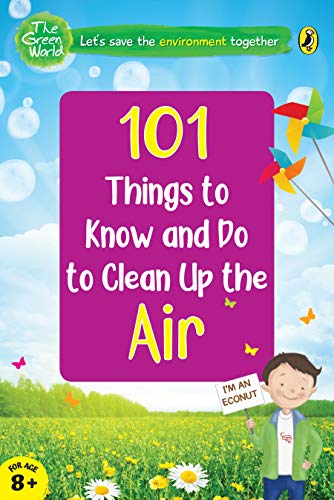 Book 101 Things to Know and Do to Clean Up the Air (The Green World) free