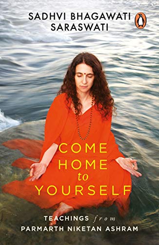 Book Come Home to Yourself: Teachings from Parmarth Niketan Ashram free