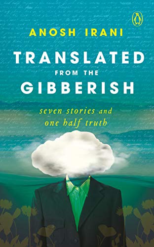 Book Translated from the Gibberish : Seven Stories and One Half Truth free