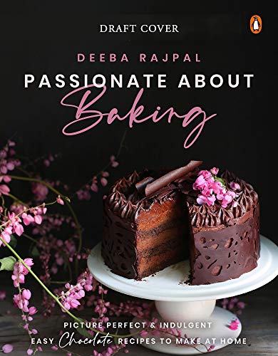 Book Passionate About Baking: Picture Perfect, Indulgent & Easy Chocolate Recipes To Make At Home free