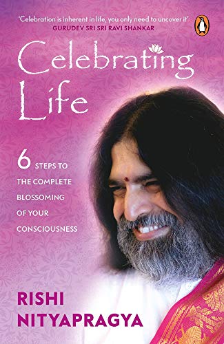 Book Celebrating Life: 6 Steps to the Complete Blossoming of Your Consciousness free