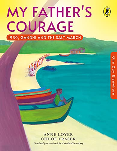 Book One Day Elsewhere: My Father's Courage: 1930, Gandhi's And The Salt March free