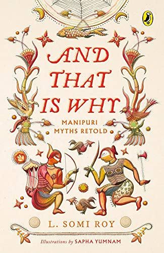 Book And That Is Why . . . Manipuri Myths Retold: (A full-colour book with Manipuri art) free