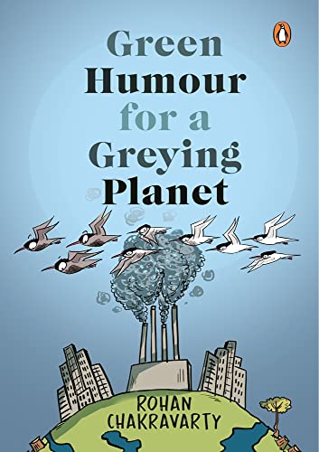 Book Green Humour for a Greying Planet (Amazingly evocative cartoons on environment and ecology by renowned cartoonist Rohan Chakravarty) free
