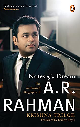 Book Notes of a Dream: The Authorized Biography of A.R. Rahman free