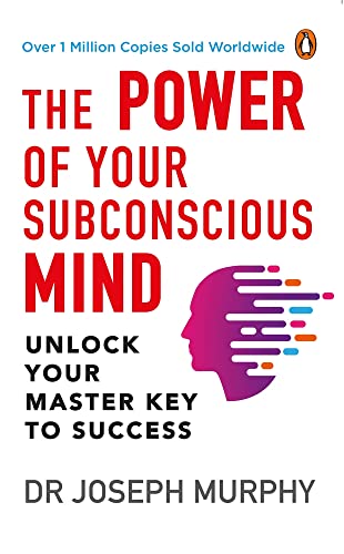Book The Power of Your Subconscious Mind (PREMIUM PAPERBACK, PENGUIN INDIA): A personal transformation and development book, understanding human psychology and thinking by Dr Joseph Murphy free