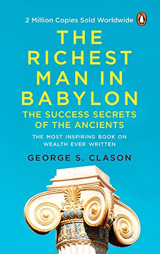 Book The Richest Man in Babylon (PREMIUM PAPERBACK, PENGUIN INDIA): All-time bestselling classic about personal finance and wealth management for anyone who desires success free