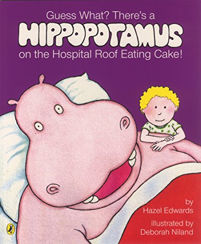 Book Guess What Theres A Hippopotamus On The Hospital Roof Eating Cak free