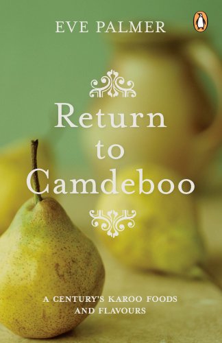 Book Return to Camdeboo: A Century's Karoo Foods and Flavours free