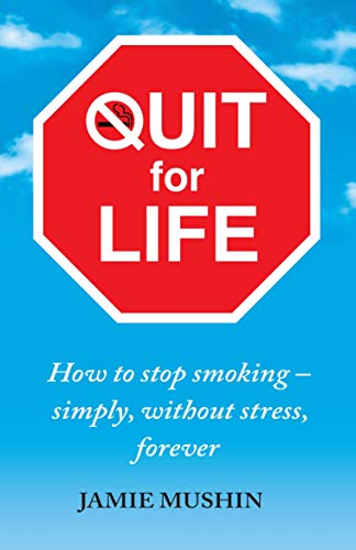Book Quit for Life: How to stop smoking - simply, without stress, forever free