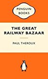 Book Great Railway Bazaar: Popular Penguins free