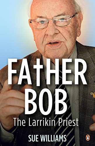 Book Father Bob: The Larrikin Priest free