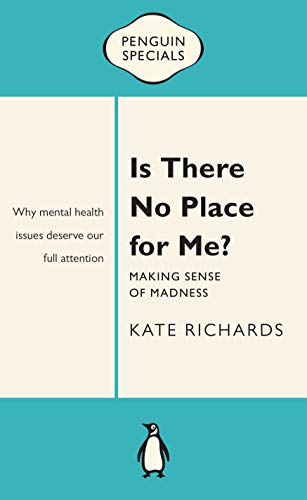 Book Is There No Place for Me?: Making Sense of Madness: Penguin Special free