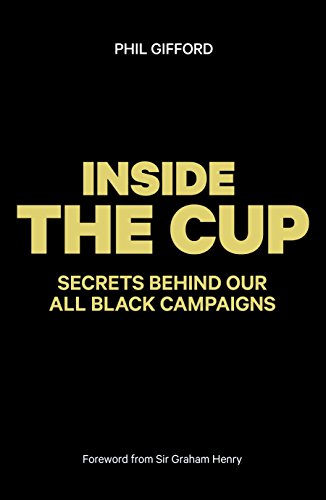 Book Inside the Cup: Secrets Behind Our All Black Campaigns: The True Story of the All Black Campaigns free