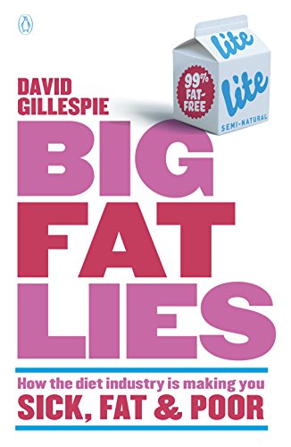 Book Big Fat Lies: How the Diet Industry is Making You Sick, Fat & Poor free
