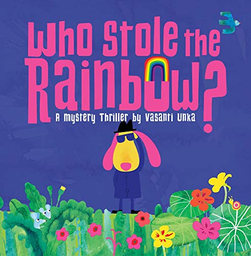 Book Who Stole the Rainbow: A Mystery Thriller by Vasanti Unka free