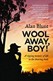 Book Wool Away, Boy!: A Ripping Memoir of Life in the Shearing Sheds free