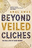 Book Beyond Veiled Clichés: The Real Lives of Arab Women free
