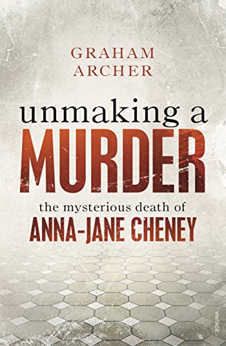 Book Unmaking a Murder: The Mysterious Death of Anna-Jane Cheney free