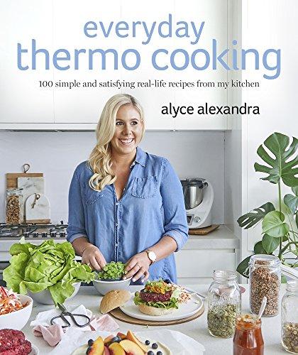 Book Everyday Thermo Cooking: 100 Simple and Satisfying Real-Life Recipes from My Kitchen free