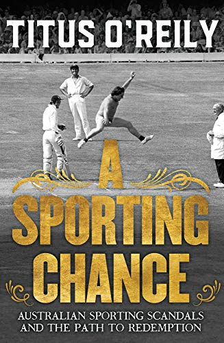 Book A Sporting Chance: Australian Sporting Scandals and the Path to Redemption free
