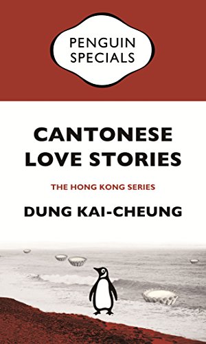 Book Cantonese Love Stories: Twenty-five Vignettes of a City: Penguin Specials free
