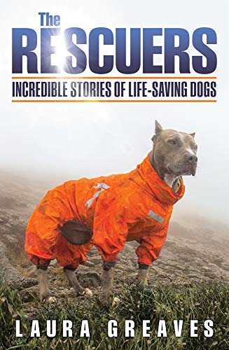 Book The Rescuers: Incredible Stories of Life-Saving Dogs free