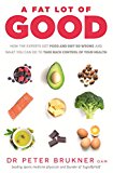 Book A Fat Lot of Good: How the Experts Got Food and Diet So Wrong and What You Can Do to Take Back Control of Your Health free