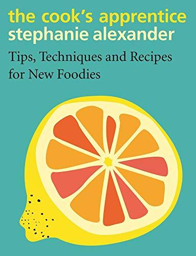 Book The Cook's Apprentice: Tips, Techniques and Recipes for New Foodies free