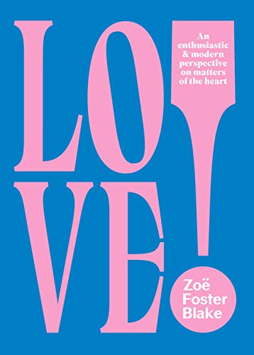 Book LOVE!: An Enthusiastic and Modern Perspective on Matters of the Heart free