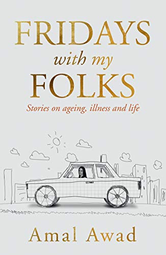Book Fridays With my Folks: Stories on Ageing, Illness and How We Deal With Them free