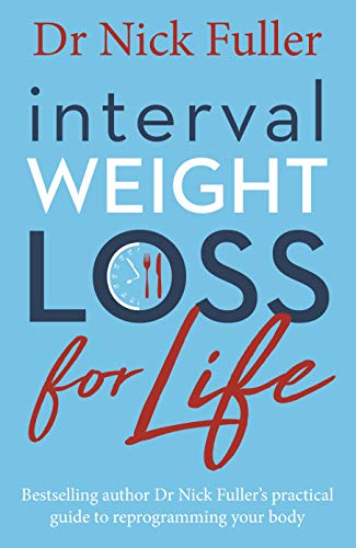Book Interval Weight Loss for Life: The practical guide to reprogramming your body one month at a time free