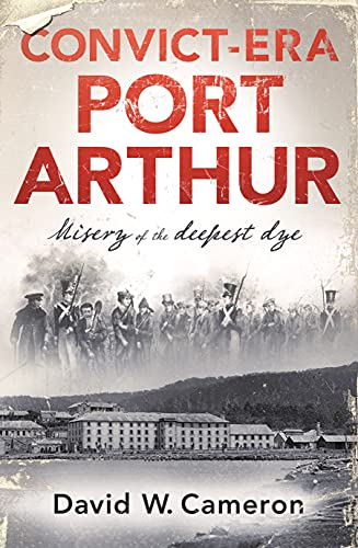 Book Convict-era Port Arthur: Misery of the deepest dye free