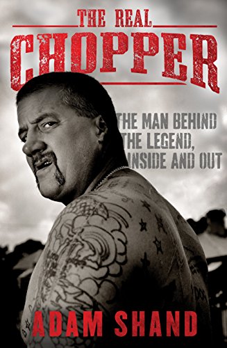 Book The Real Chopper: The Man Behind the Legend Inside and Out free