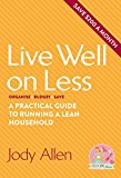 Book Live Well on Less: A Practical Guide to Running a Lean Household free