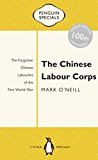 Book The Chinese Labour Corps: The Forgotten Chinese Labourers of the First World War (Penguin Specials) free