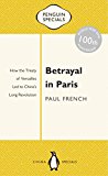 Book Betrayal in Paris: How the Treaty of Versailles Led to China's Long Revolution (Penguin Specials) free