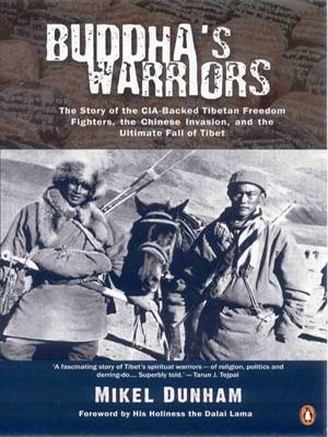 Book Buddha's Warriors: The Story of the CiA-Backed Tibetan Freedom Fighters, the Chinese invasion, and the Ultimate Fall of Tibet free
