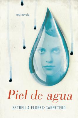 Book Piel de agua: Una novela (Spanish Edition) free