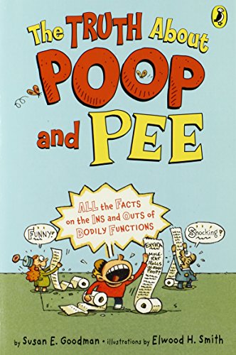 Book The Truth About Poop and Pee: All the Facts on the Ins and Outs of Bodily Functions free