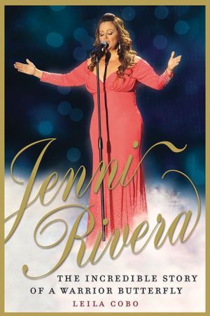Book Jenni Rivera: The Incredible Story of a Warrior Butterfly free