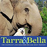 Book Tarra & Bella: The Elephant and Dog Who Became Best Friends free