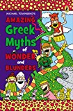 Book Amazing Greek Myths of Wonder and Blunders free