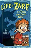 Book Life of Zarf: The Troll Who Cried Wolf free