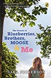 Book The Secrets of Blueberries, Brothers, Moose & Me free