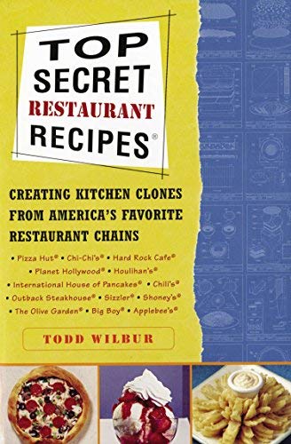 Book Top Secret Recipes 1 - Creating Kitchen Clones from America's Favorite Restaurant Chains free