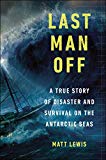 Book Last Man Off: A True Story of Disaster and Survival on the Antarctic Seas free
