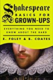 Book Shakespeare Basics for Grown-Ups: Everything You Need to Know About the Bard free